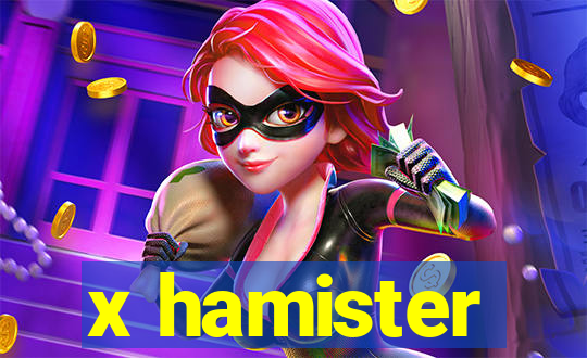 x hamister